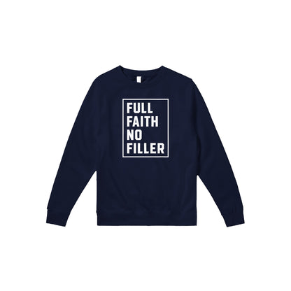 "Full Faith No Filler" Premium Christian Crewneck Sweatshirt