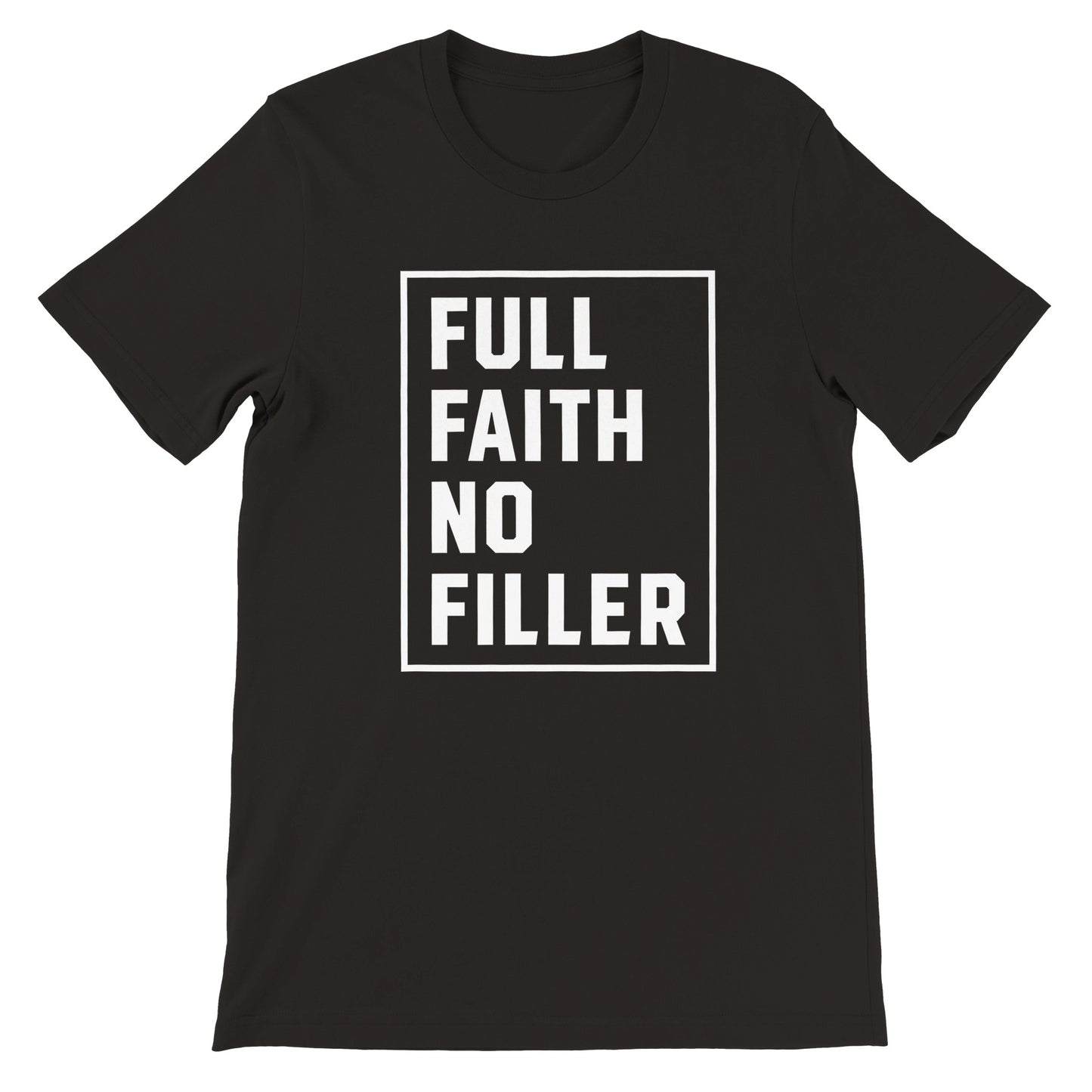 "Full Faith No Filler" Premium Christian Crewneck T-shirt
