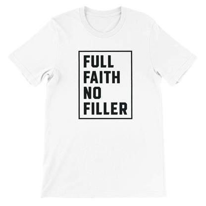 "Full Faith No Filler" Premium Christian Crewneck T-shirt