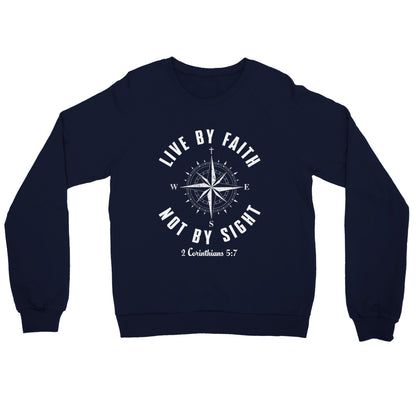 "Live By Faith Not By Sight" Christian Sweatshirt