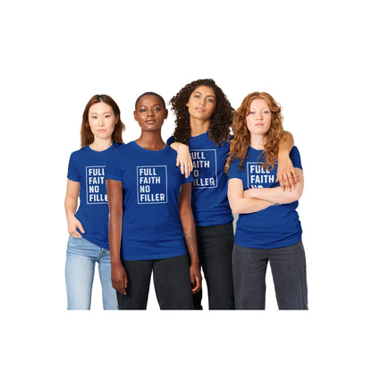 "Full Faith No Filler" Premium Women's Christian T-shirt