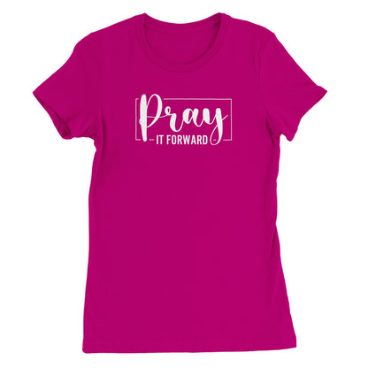 "Pray It Forward" Premium Women's Christian T-shirt