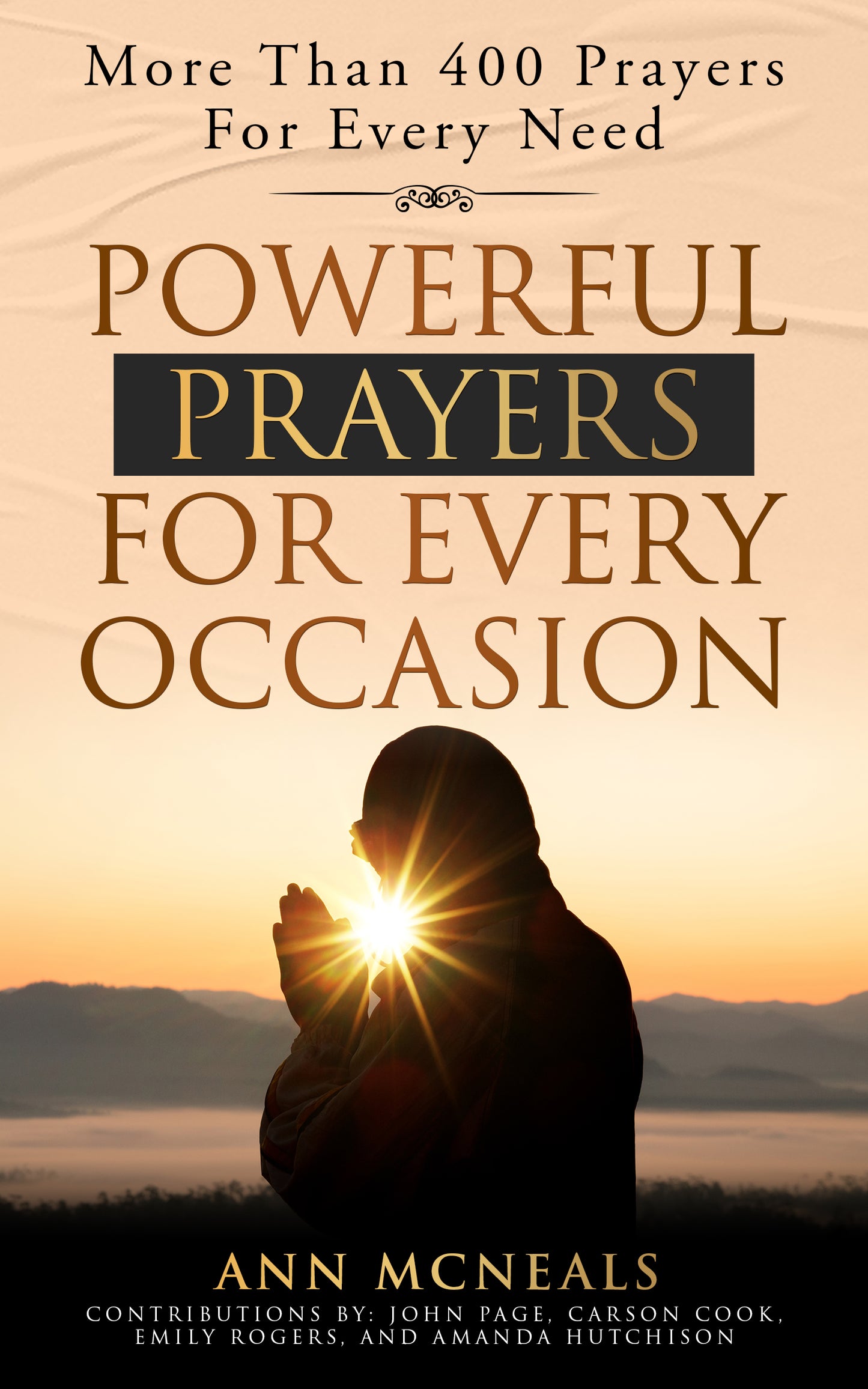 Powerful Prayers For Every Occasion: More Than 400 Prayers For Every Need